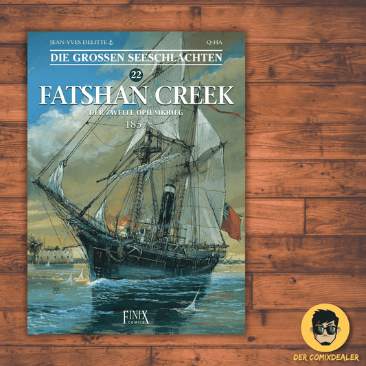 Die großen Seeschlachten #22 - Fatshan Creek - Der zweite Opiumkrieg 1857 - Der Comixdealer
