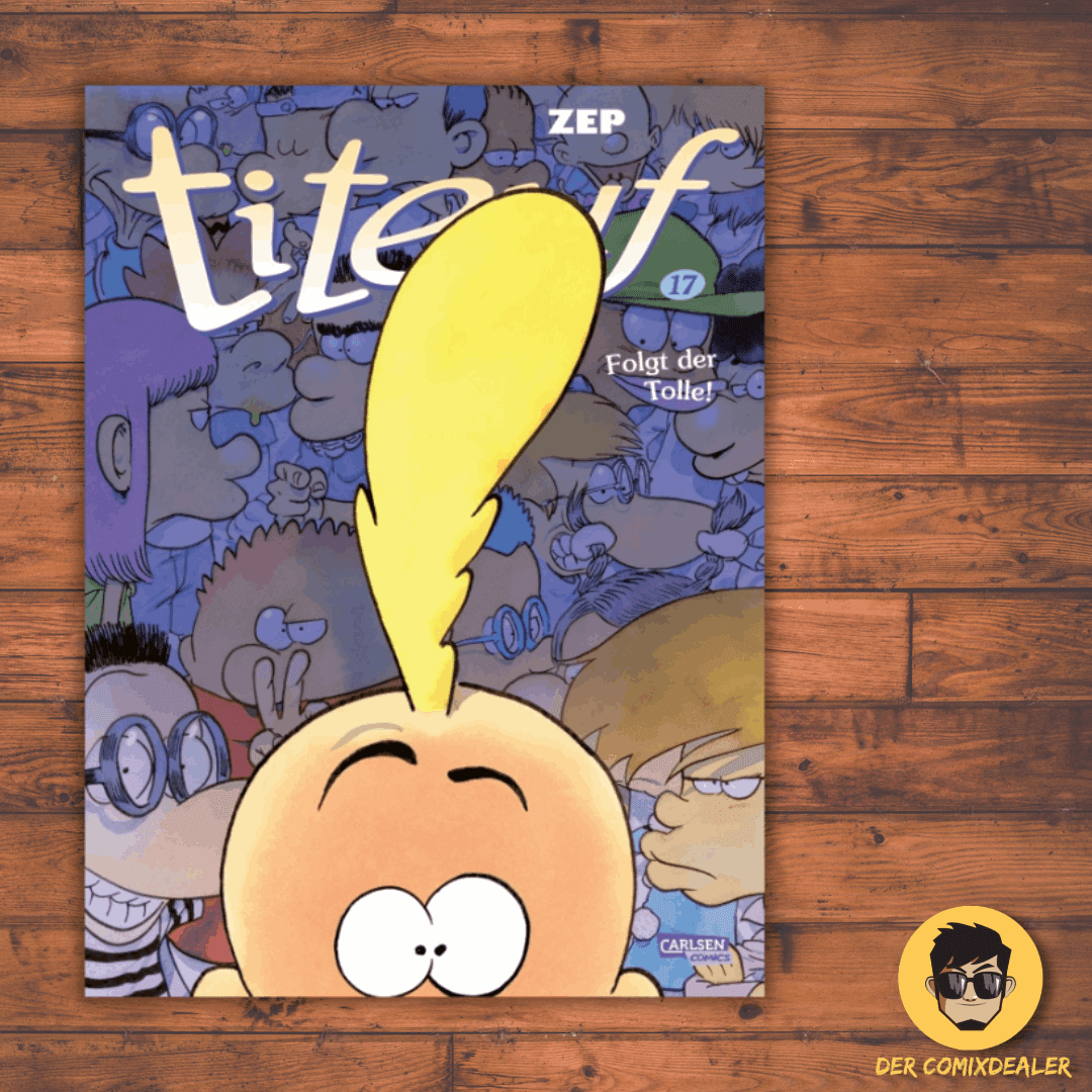 Titeuf 17: Folgt der Tolle! - Der Comixdealer
