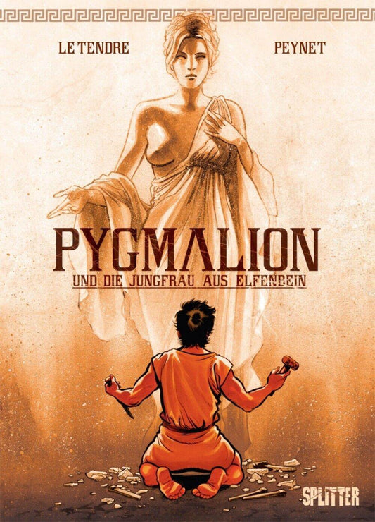 Pygmalion und die Jungfrau aus Elfenbein / Antike / Mythen / Splitter / HC / NEU - Der Comixdealer