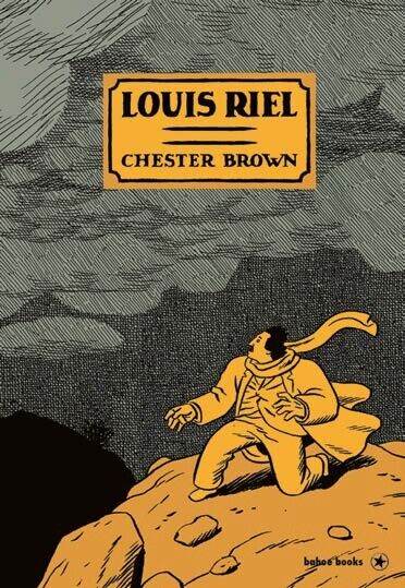 Louis Riel - Eine Comic-Biografie - Bahoe Books Chester Brown - Neuware - TOP - Der Comixdealer